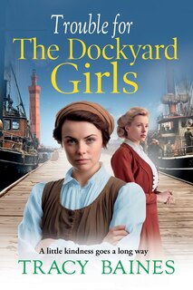 Front cover_Trouble for The Dockyard Girls
