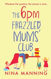 Front cover_The 6pm Frazzled Mums' Club