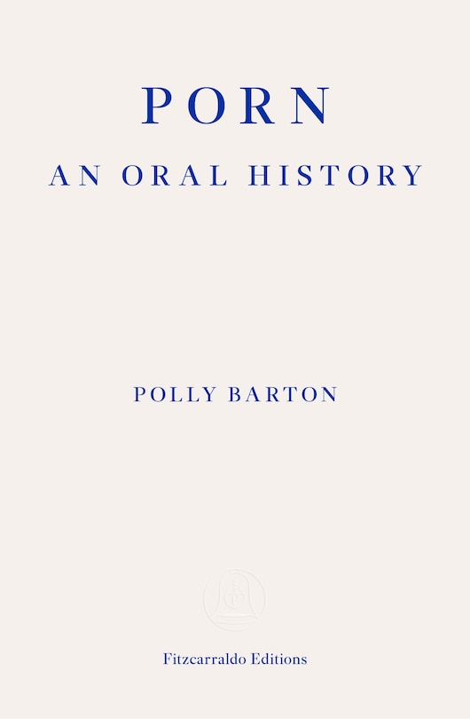 Front cover_Porn: An Oral History