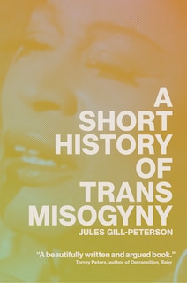 Front cover_A Short History of Trans Misogyny