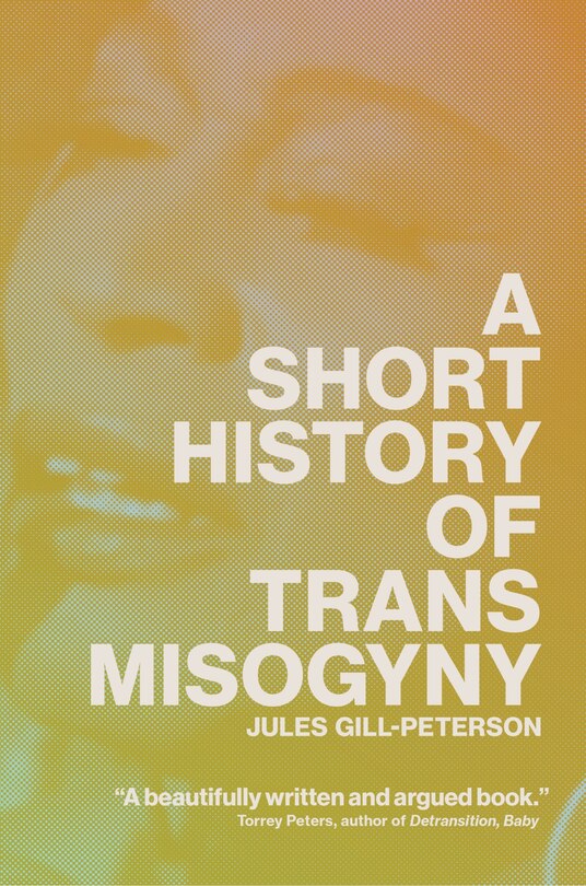 Front cover_A Short History of Trans Misogyny
