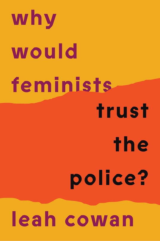 Couverture_Why Would Feminists Trust the Police?