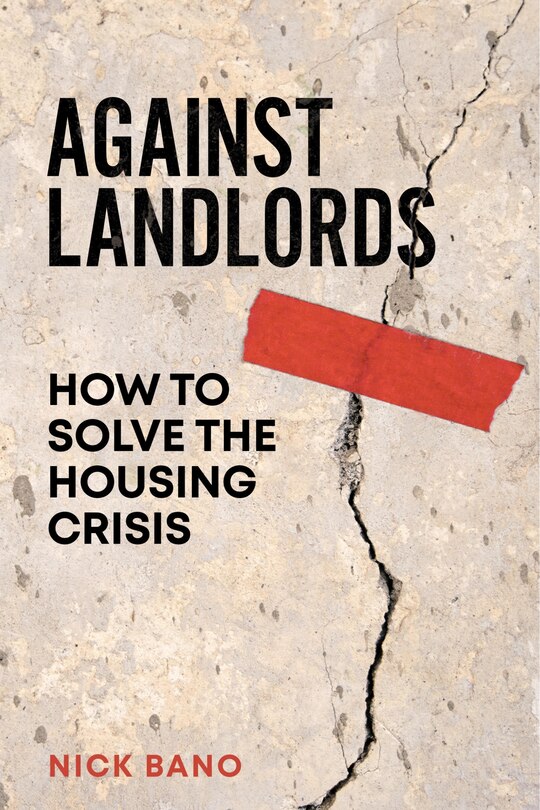 Against Landlords: How to Solve the Housing Crisis