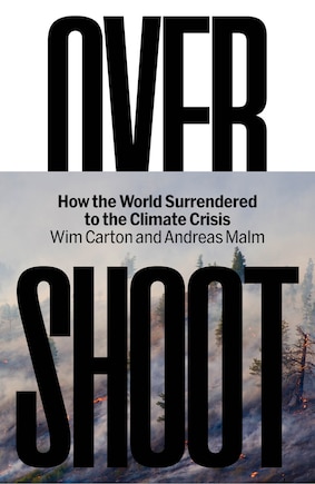 Overshoot: How the World Surrendered to Climate Breakdown