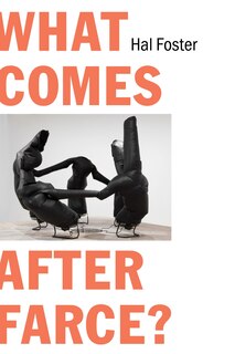 Front cover_What Comes After Farce?