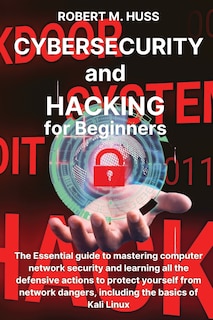 Couverture_CYBERSECURITY and HACKING for Beginners