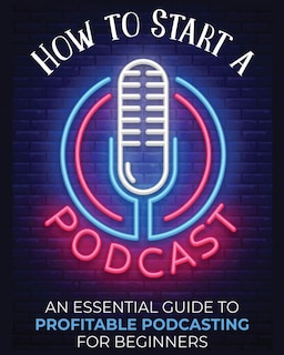 Front cover_How to Start a Podcast