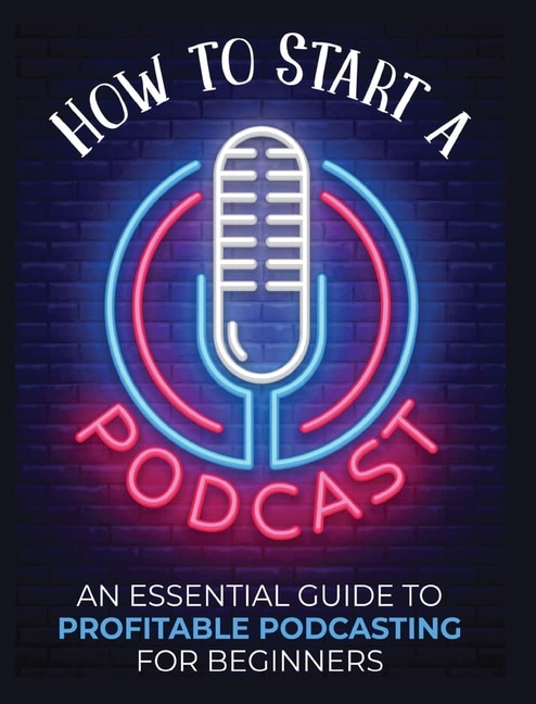 Front cover_How to Start a Podcast