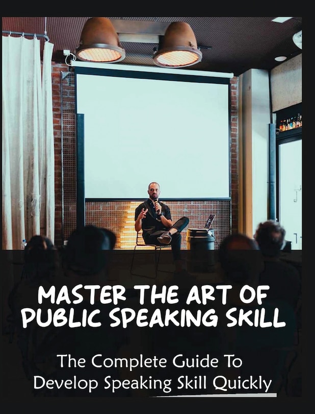 Front cover_Master The Art of Public Speaking Skill