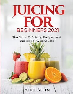 Front cover_Juicing for Beginners