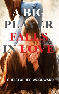 Front cover_A Big Time Player Falls in Love