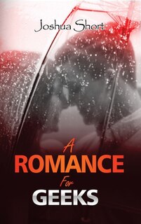 Front cover_A Romance For Geeks