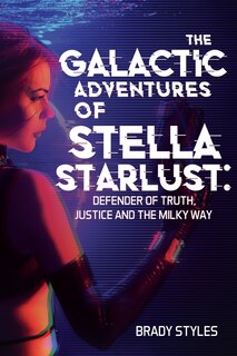 Front cover_The Galactic Adventures of Stella Starlust