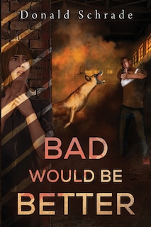 Front cover_Bad Would Be Better