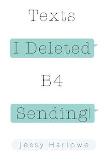 Front cover_Texts I Deleted B4 Sending