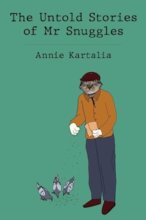 Front cover_The Untold Stories of Mr Snuggles