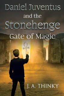 Front cover_Daniel Juventus and the Stonehenge Gate of Magic