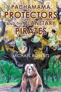 Front cover_Pachamama Protectors and the Planetary Pirates