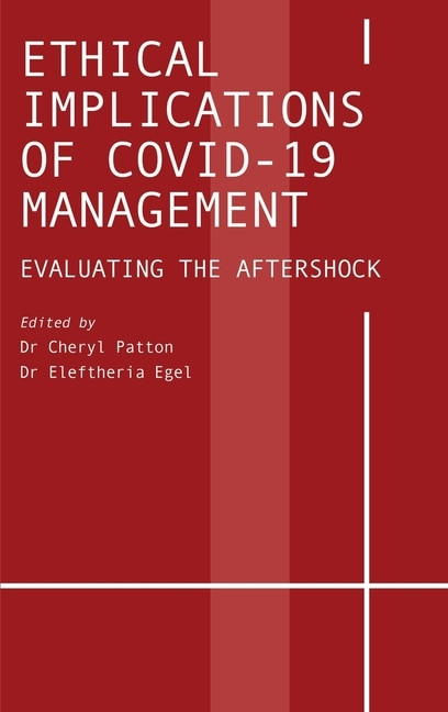 Ethical Implications of COVID-19 Management: Evaluating the Aftershock