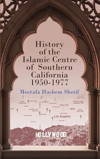 Front cover_History of the Islamic Centre of Southern California 1950-1977