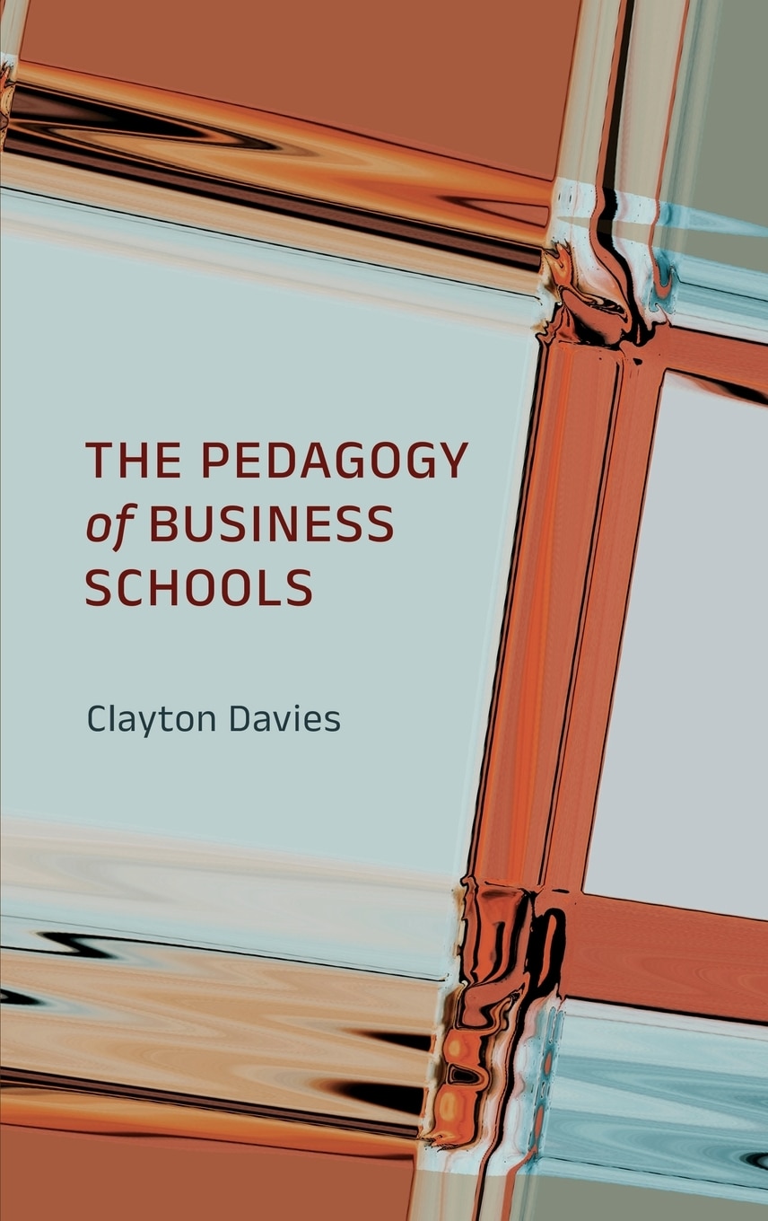 洋書 Teaching and Learning at BusinessSchools The Pedagogy Of Business Schools Book By Clayton Davies, ('tc