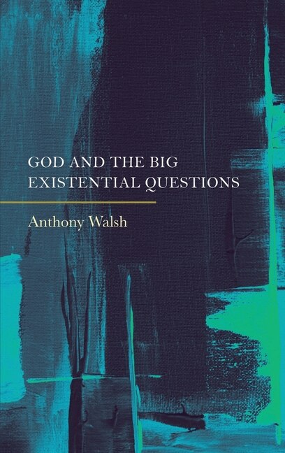 Front cover_God and the Big Existential Questions