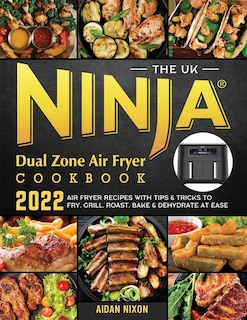 Front cover_The UK Ninja Dual Zone Air Fryer Cookbook 2022