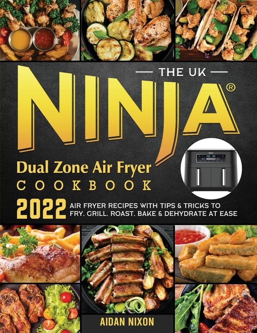 Front cover_The UK Ninja Dual Zone Air Fryer Cookbook 2022