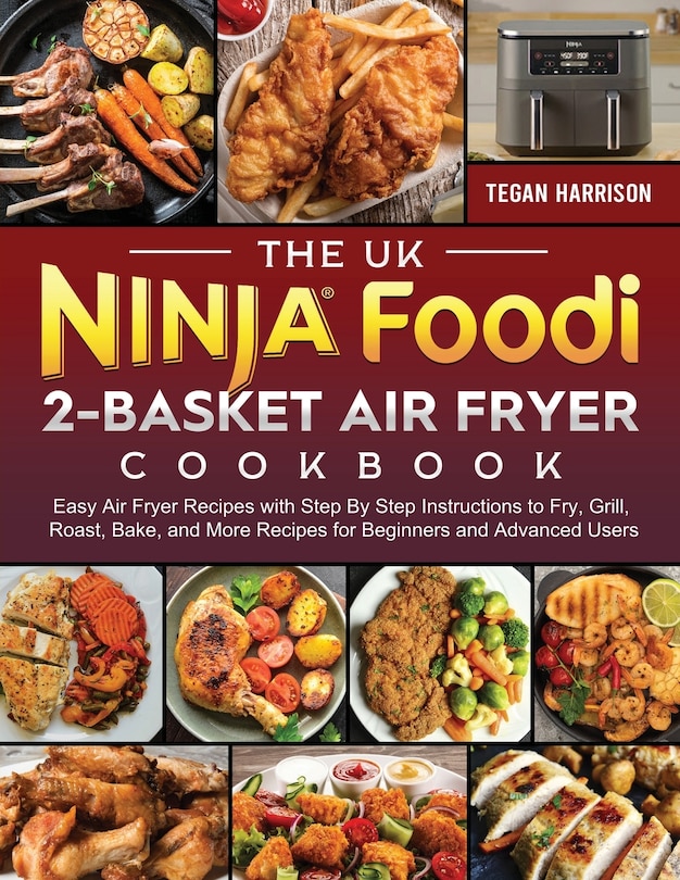 Front cover_The UK Ninja Foodi 2-Basket Air Fryer Cookbook