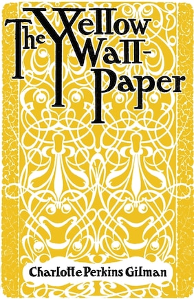 The Yellow Wallpaper