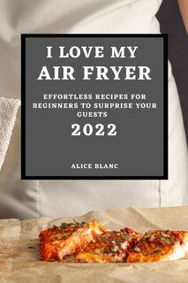 Couverture_I Love My Air Fryer 2022