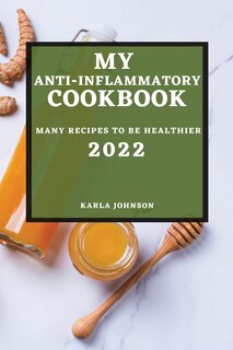 Front cover_My Anti-Inflammatory Cookbook 2022