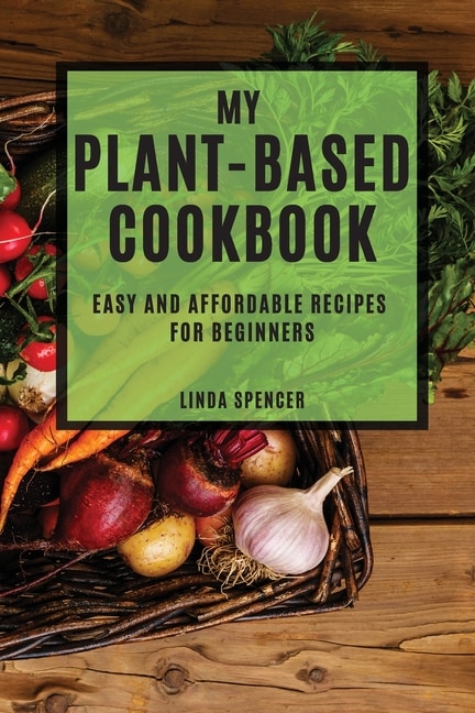 Front cover_My Plant-Based Cookbook