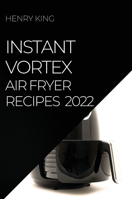 Couverture_Instant Vortex Air Fryer Recipes 2022