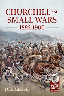 Front cover_Churchill and Small Wars, 1895-1900