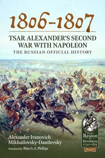 Front cover_1806-1807 - Tsar Alexander's Second War with Napoleon