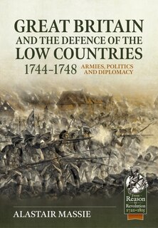 Front cover_Great Britain and the Defence of the Low Countries, 1744-1748