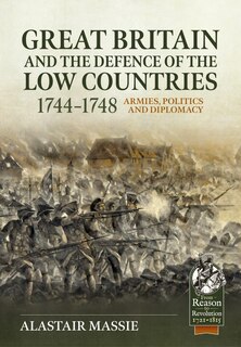 Front cover_Great Britain and the Defence of the Low Countries, 1744-1748