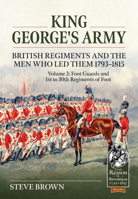 Front cover_King George's Army - British Regiments and the Men Who Led Them 1793-1815