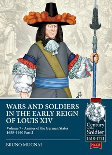 Front cover_Wars and Soldiers in the Early Reign of Louis XIV - Volume 7, Part 2