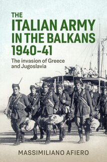 Front cover_The Italian Army in the Balkans 1940-41