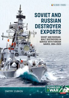 Couverture_Soviet and Russian-built Destroyers in service with foreign Navies, 1904-2023