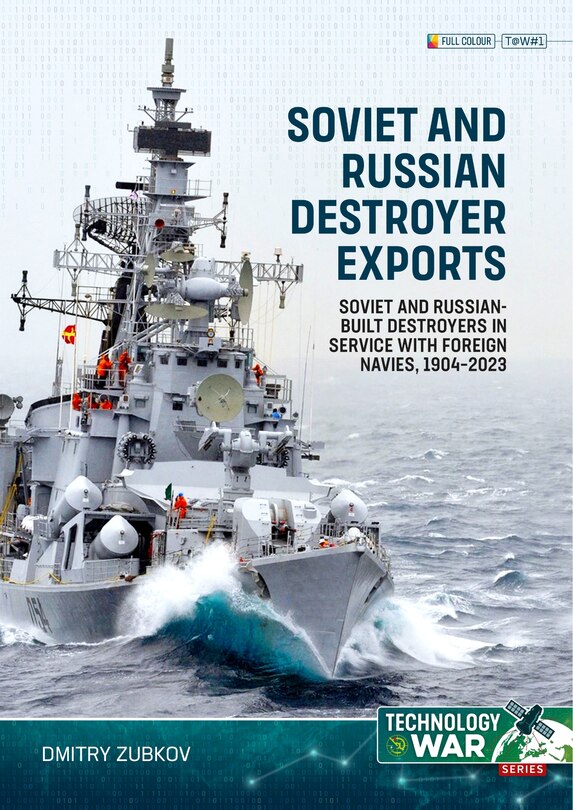 Couverture_Soviet and Russian-built Destroyers in service with foreign Navies, 1904-2023