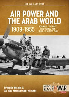 Front cover_Air Power and the Arab World 1909-1955 Volume 11