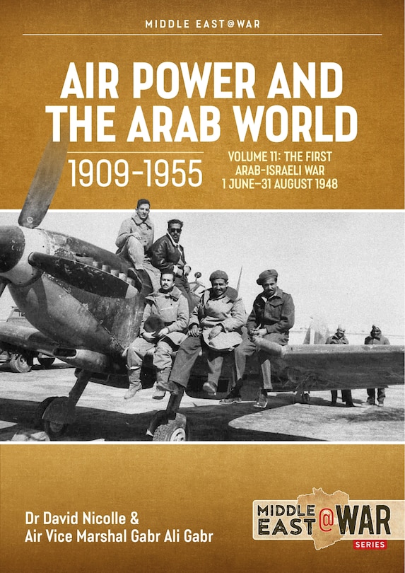 Front cover_Air Power and the Arab World 1909-1955 Volume 11