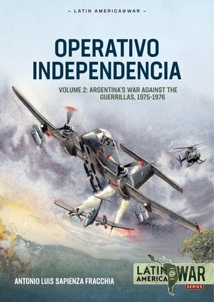 Operativo Independencia Volume 2: Argentina's war against the Guerrillas, 1975-1976