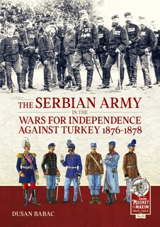Couverture_The Serbian Army in the Wars for Independence Against Turkey 1876-1878