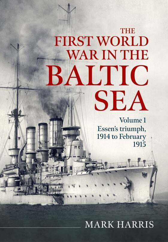 Couverture_The First World War in the Baltic Sea Volume 1