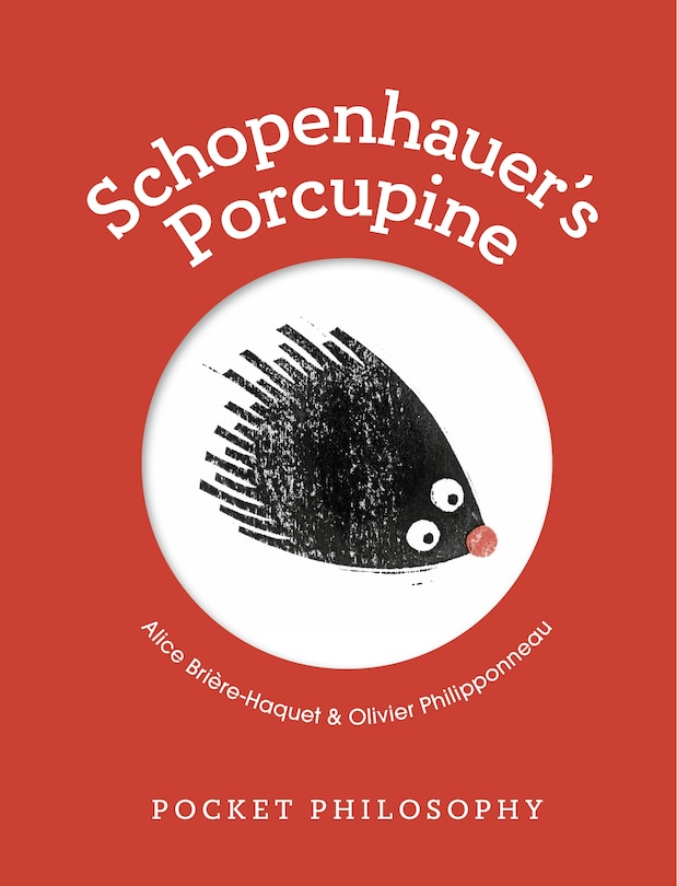 Front cover_Pocket Philosophy: Schopenhauer's Porcupine