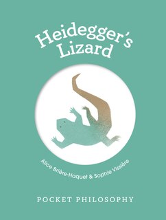 Front cover_Pocket Philosophy: Heidegger's Lizard